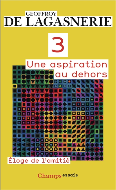 3: une aspiration au dehors: éloge de l'amitié