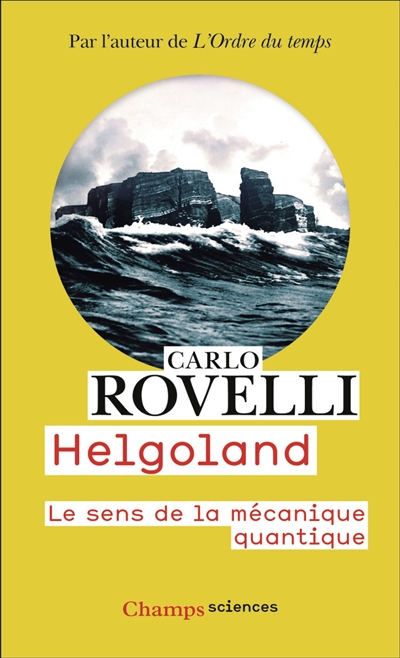 Helgoland: le sens de la mécanique quantique