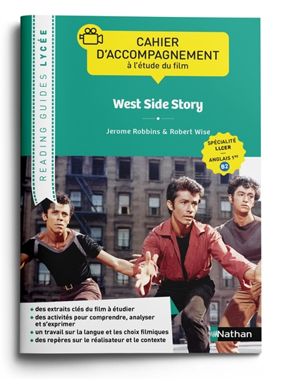 West side story, Jerome Robbins & Robert Wise: cahier d'accompagnement à l'étude du film: spécialité LLCER, anglais 1re B2