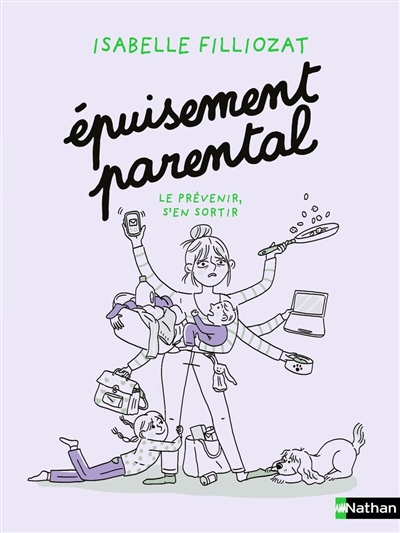 Epuisement parental: le prévenir, s'en sortir