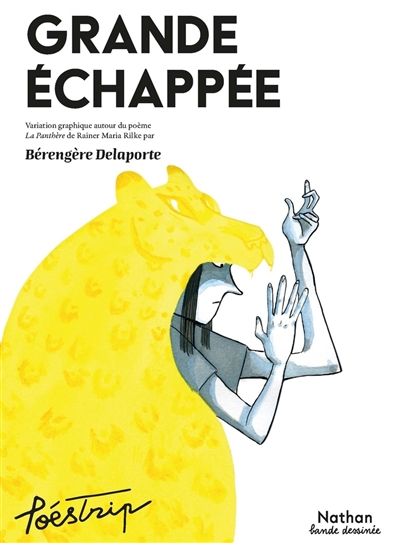 Grande échappée: variation graphique autour du poème La panthère de Rainer Maria Rilke