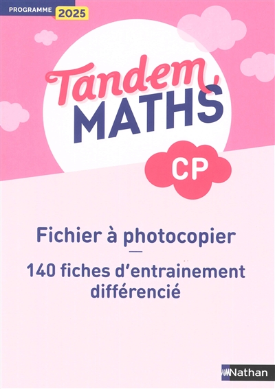 Tandem, maths CP: fichier à photocopier: 140 fiches d'entraînement différencié, programme 2025