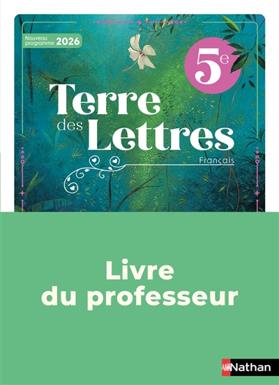 Terre des lettres, français 5e: livre du professeur: nouveau programme 2026