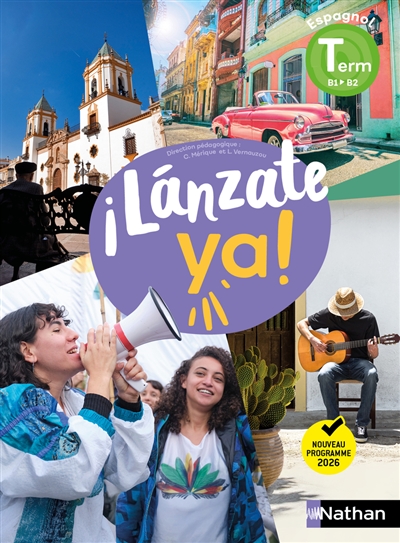 Lanzate ya!: espagnol terminale B1-B2: nouveau programme 2026