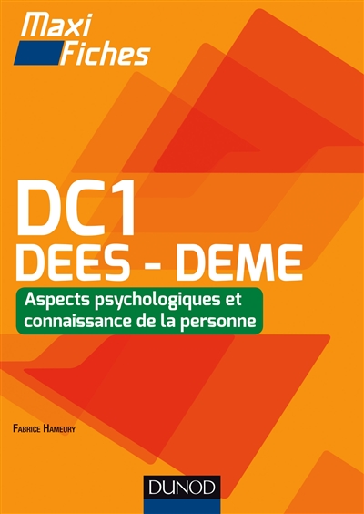 Maxi Fiches DC1 - 2: Aspects psychologiques et connaissance de la personne, DEES - DEME - 2: Aspects psychologiques et connaissance de la personne