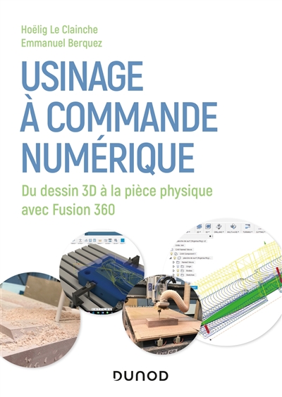 Usinage à commande numérique: du dessin 3D à la pièce physique avec Fusion 360