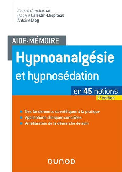 Aide-mémoire - Hypnoanalgésie et hypnosédation - 2e éd. - en 45 notions - en 45 notions