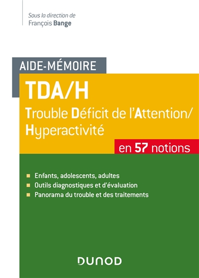 TDA-H, trouble déficit de l'attention-hyperactivité: en 57 notions