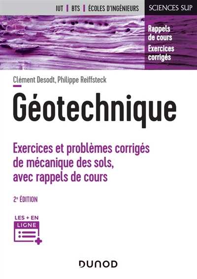 Géotechnique - 2e éd. - Exercices et problèmes corrigés de mécanique des sols, avec rappels de cours - Exercices et problèmes corrigés de mécanique des sols, avec rappels de cours