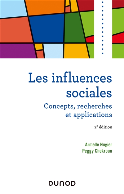 Les influences sociales - 2e éd. - Concepts, recherches et applications - Concepts, recherches et applications