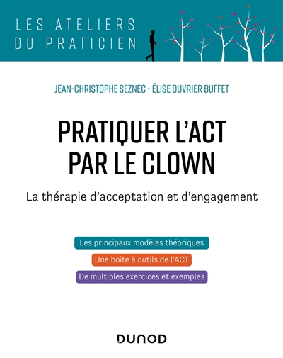 Pratiquer l'ACT par le clown: la thérapie d'acceptation et d'engagement