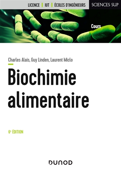 Biochimie alimentaire: licence, IUT, écoles d'ingénieurs