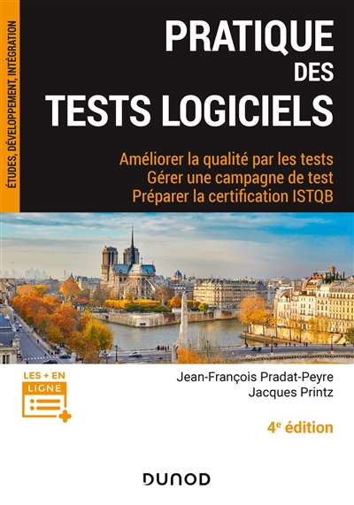 Pratique des tests logiciels: améliorer la qualité par les tests, gérer une campagne de test, préparer la certification ISTQB