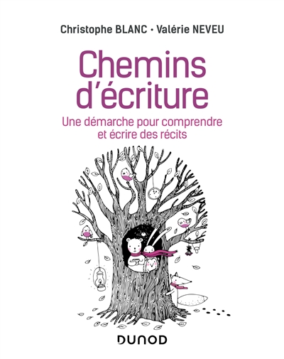 Chemins d'écriture: une démarche pour comprendre et écrire des récits