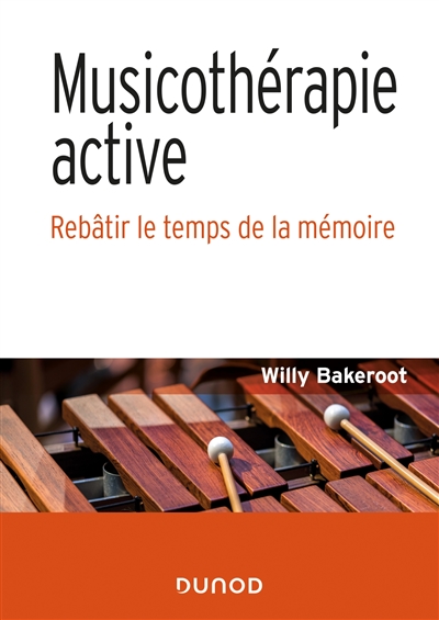 Musicothérapie active - Rebâtir le temps de la mémoire - Rebâtir le temps de la mémoire