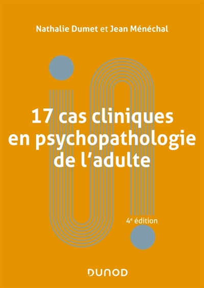 17 cas cliniques en psychopathologie de l'adulte - 4e éd.