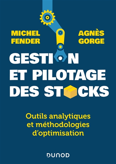 Gestion et pilotage des stocks: outils analytiques et méthodologies d'optimisation