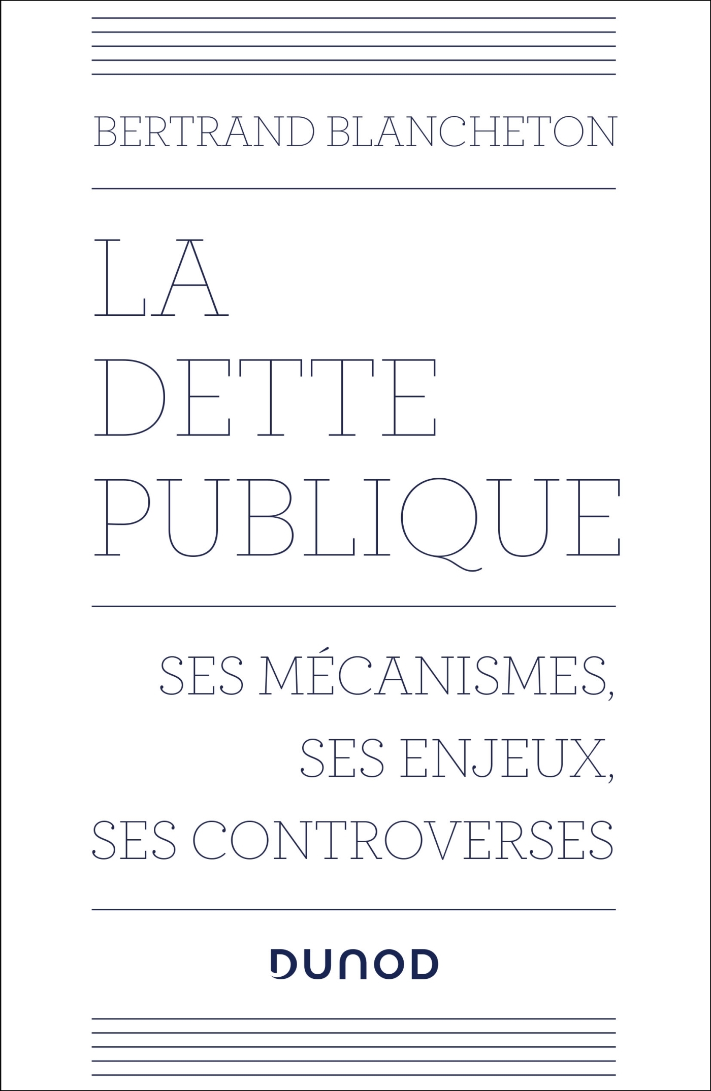La dette publique: ses mécanismes, ses enjeux, ses controverses