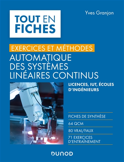 Exercices et méthodes: automatique des systèmes linéaires continus: licences, IUT, écoles d'ingénieurs