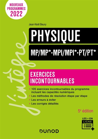 Physique, MP, MP*, MPI, MPI*, PT, PT*: exercices incontournables: nouveaux programmes 2022