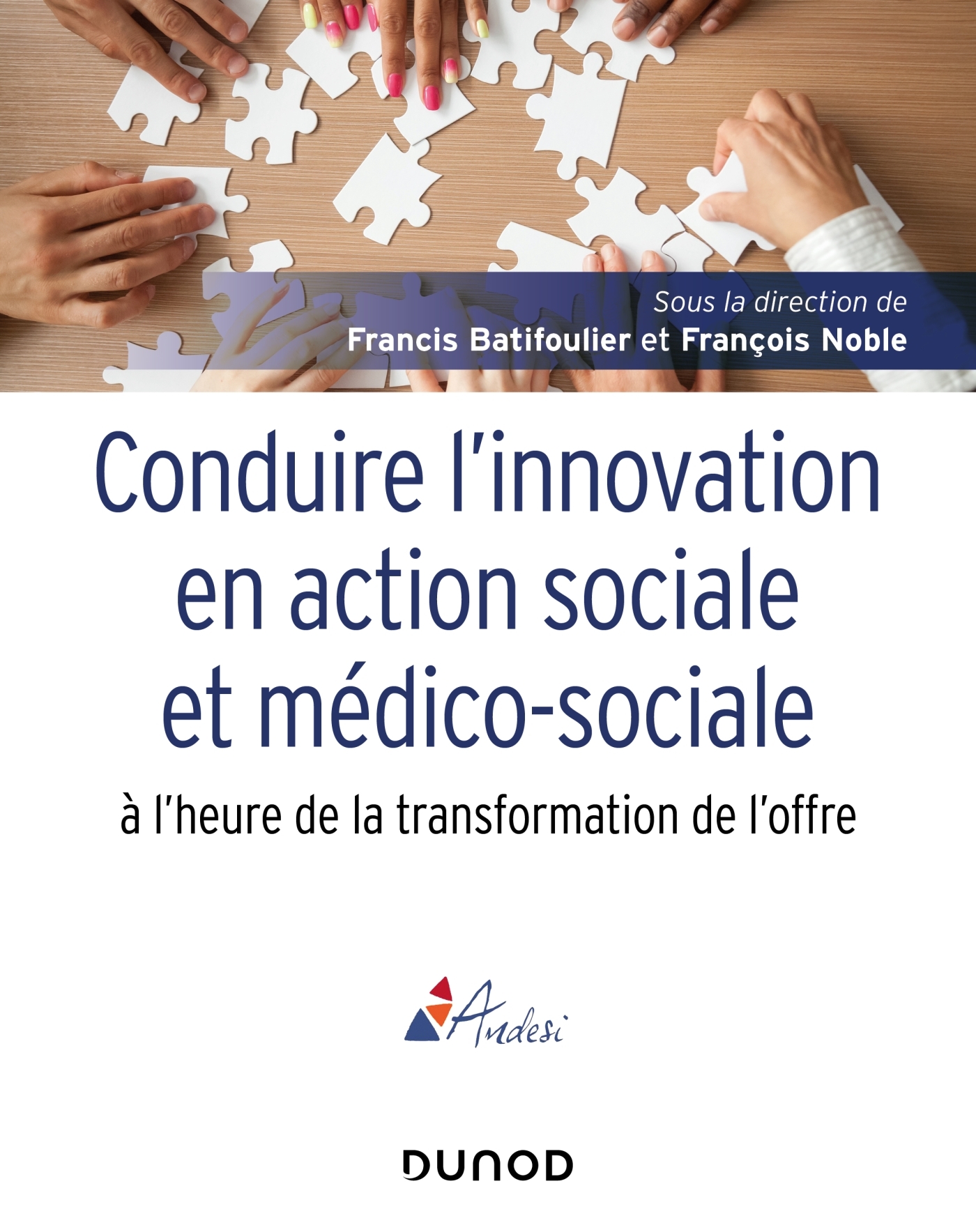 Conduire l'innovation en action sociale et médico-sociale: à l'heure de la transformation de l'offre