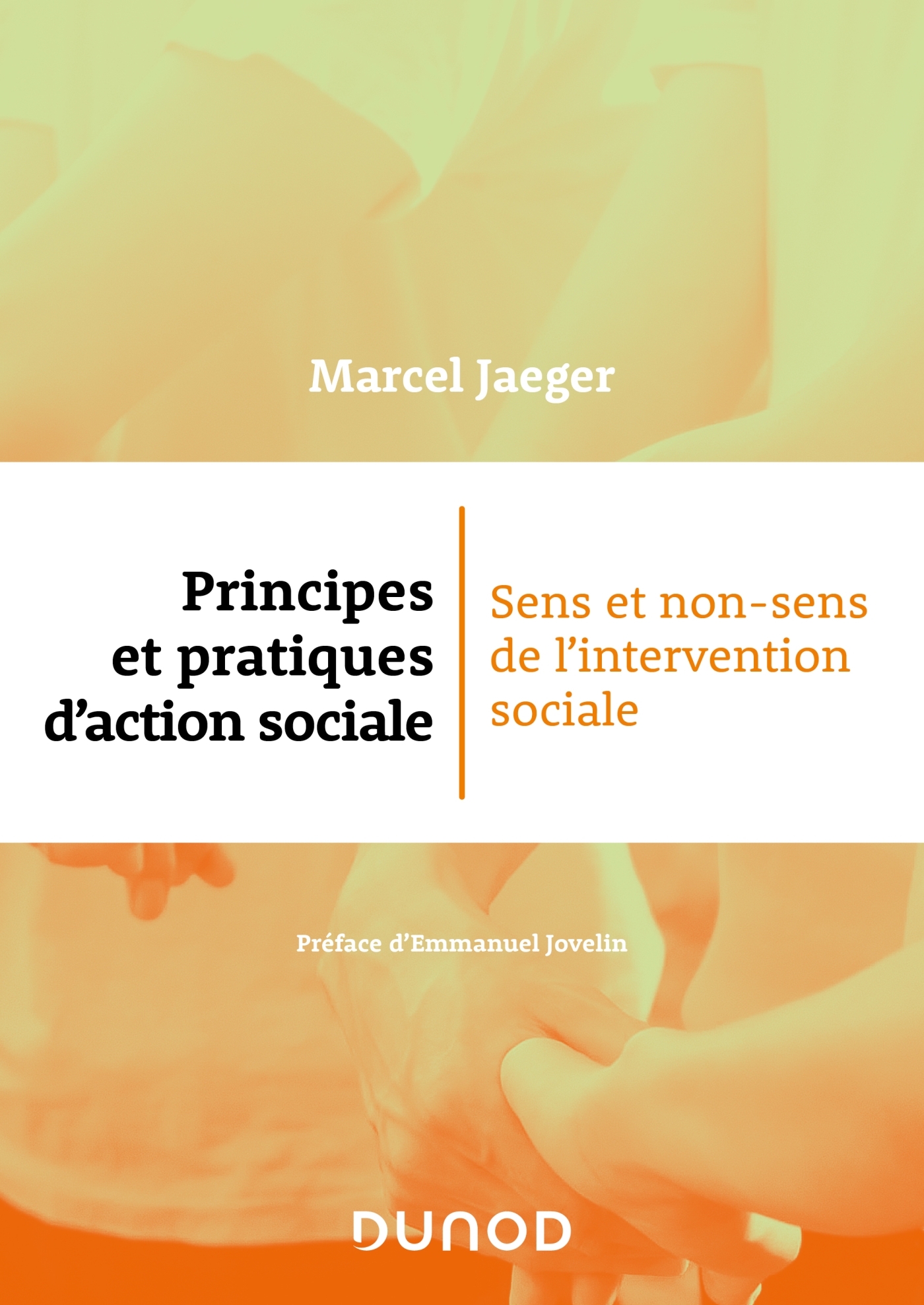 Principes et pratiques d'action sociale: sens et non-sens de l'intervention sociale