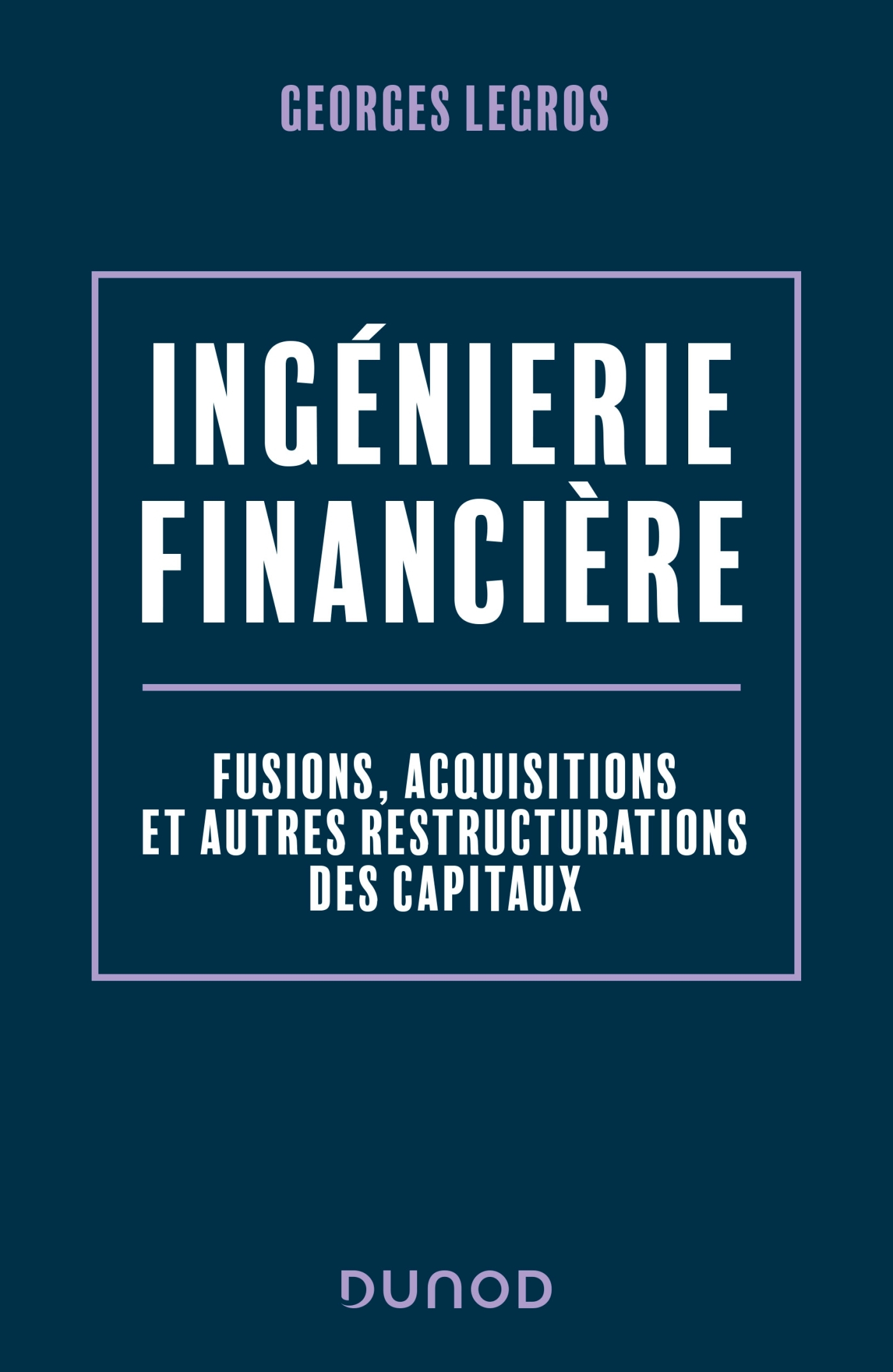 Ingénierie financière - 2e éd. - Fusions, acquisitions et autres restructurations des capitaux