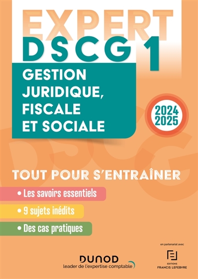 DSCG 1, gestion juridique, fiscale et sociale: 2024-2025: tout pour s'entraîner