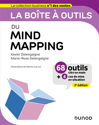 La boîte à outils du mind mapping: 72 outils clés en main + 5 cas de mise en situation