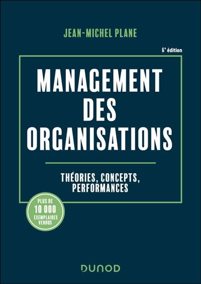Management des organisations - 6e éd. - Théories, concepts, performances