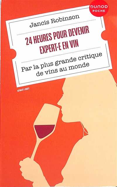 24 heures pour devenir expert.e en vin: par la plus grande critique de vins au monde