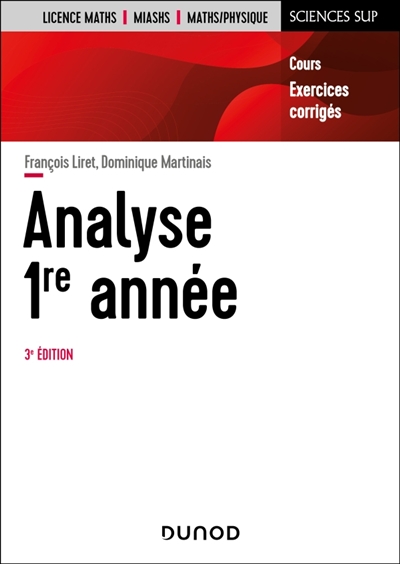Analyse 1re année: cours, exercices corrigés: licence maths, MIASHS, maths, physique