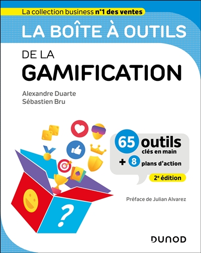La boîte à outils de la gamification: 65 outils clés en main + 8 plans d'action