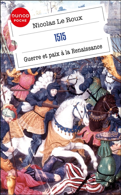 1515: guerre et paix à la Renaissance