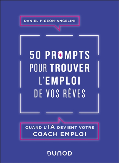 50 prompts pour trouver l'emploi de vos rêves: quand l'IA devient votre coach emploi