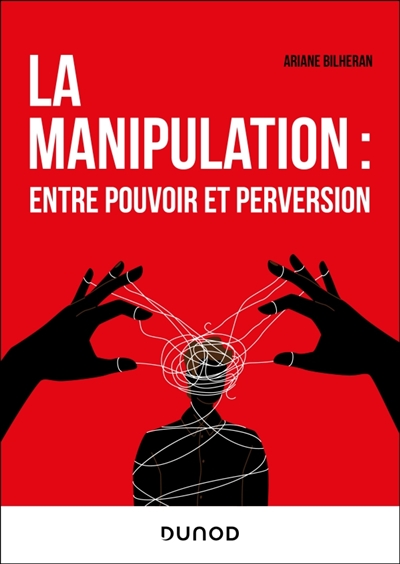 La manipulation: entre pouvoir et perversion