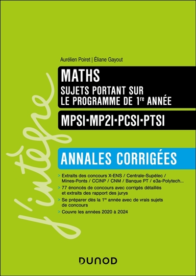 Maths, sujets portant sur le programme de 1re année: annales corrigées: MPSI, MP2I, PCSI, PTSI