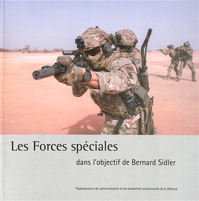 Les Forces spéciales - dans l'objectif de Bernard Sidler