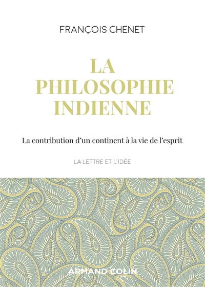 La philosophie indienne: la contribution d'un continent à la vie de l'esprit