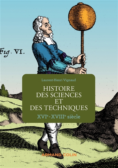Histoire des sciences et des techniques - XVIe-XVIIIe siècle - XVIe-XVIIIe siècle