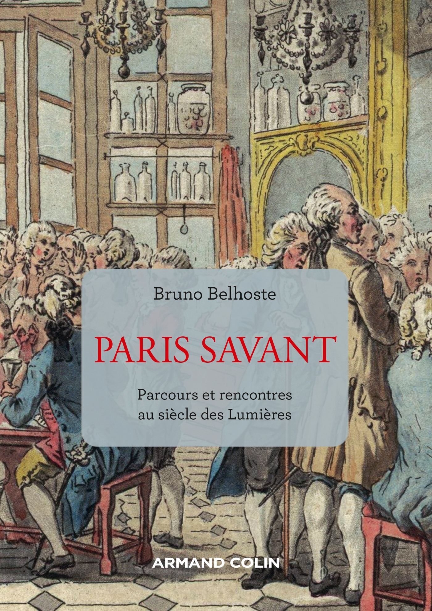 Paris savant: parcours et rencontres au siècle des lumières