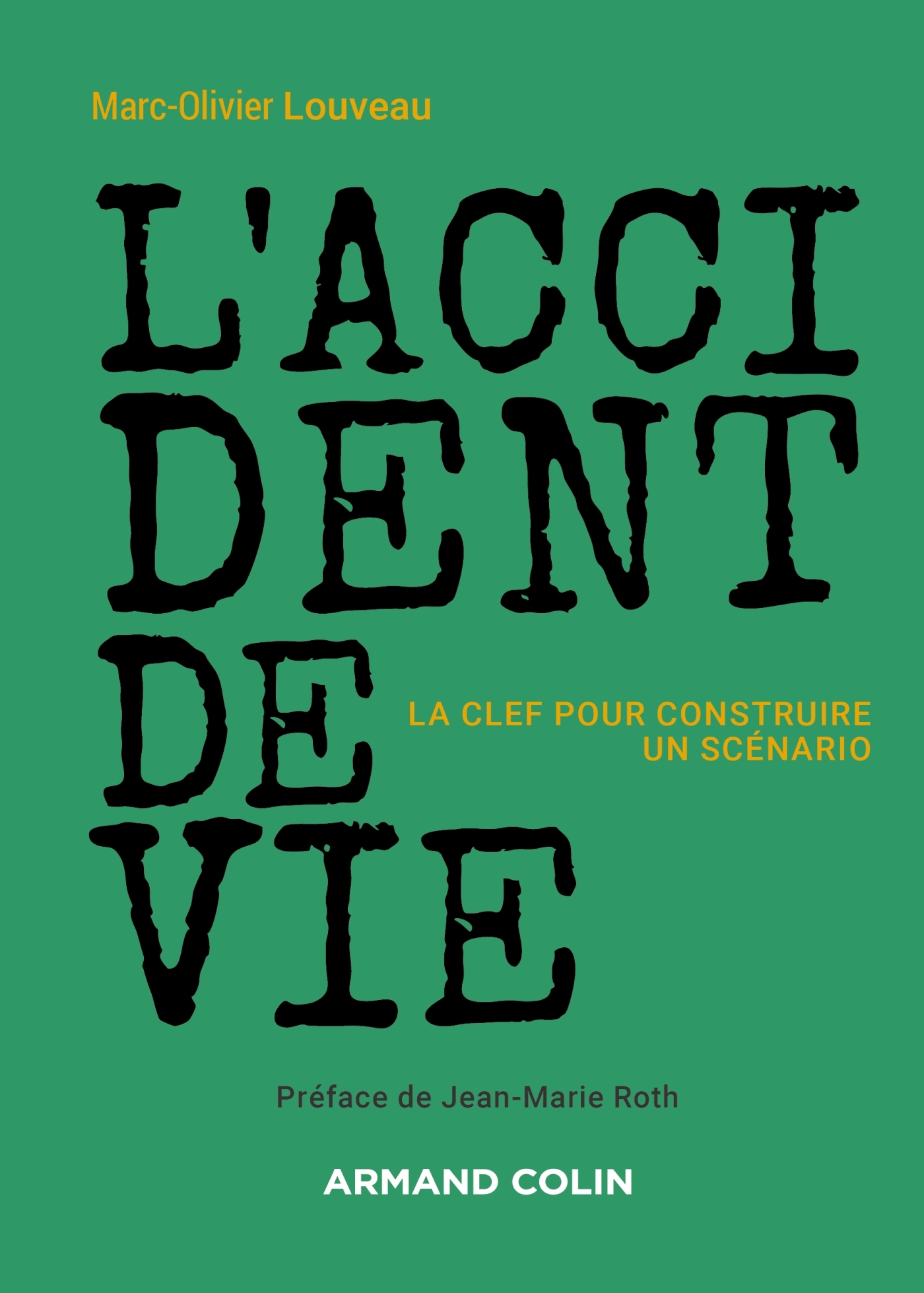 L'accident de vie: la clef pour construire un scénario