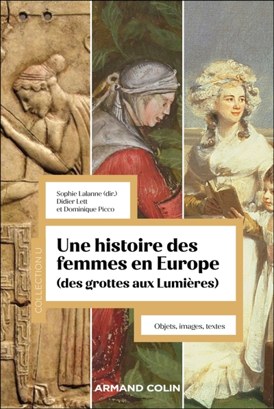 Une histoire des femmes en Europe (des grottes aux Lumières): objets, images, textes