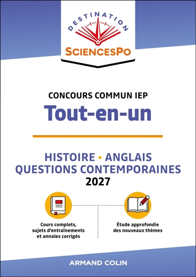 Destination Sciences Po, tout-en-un: concours commun IEP: histoire, anglais, questions contemporaines 2027