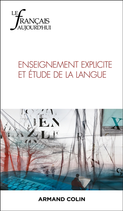 Le Français aujourd'hui Nº230 3/2025 - Enseignement explicite et étude de la langue