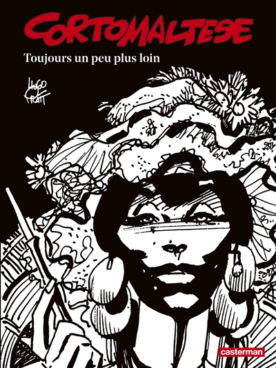 Corto Maltese: en noir et blanc. Vol. 3. Toujours un peu plus loin