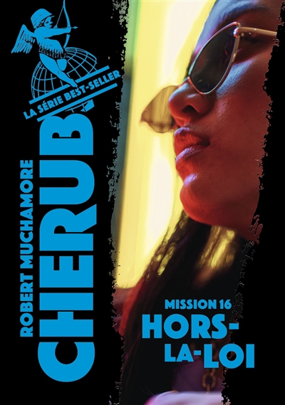 Cherub - Mission 16: Hors-la-loi
