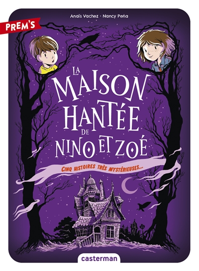 La maison hantée de Nino et Zoé: cinq histoires très mystérieuses...