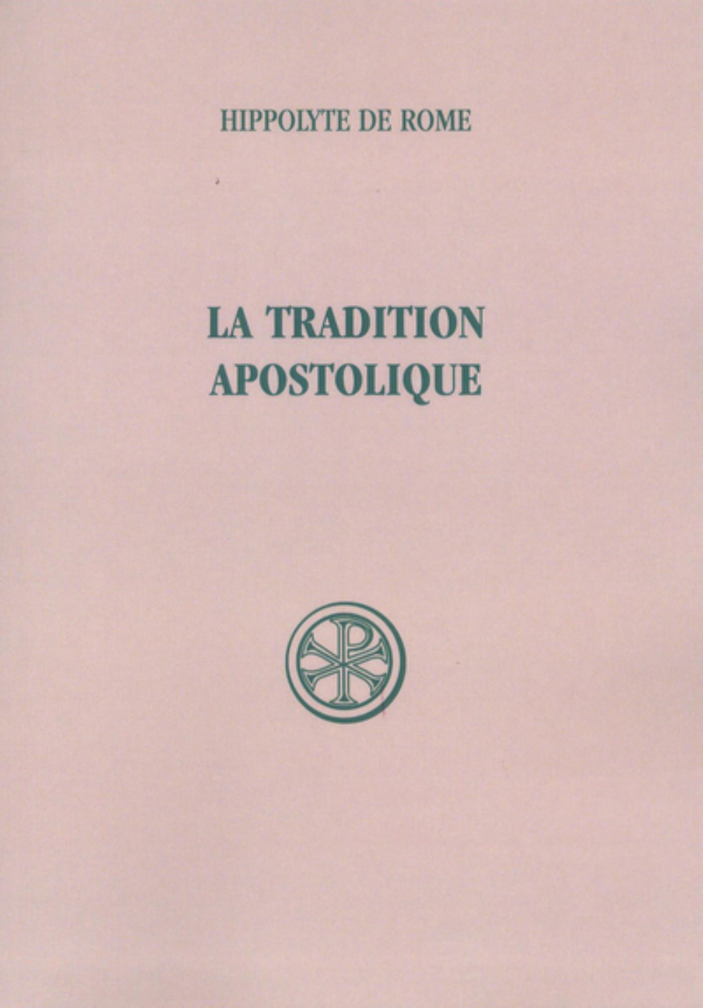 La tradition apostolique: d'après les anciennes versions