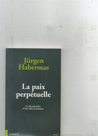 La paix perpétuelle: le bicentenaire d'une idée kantienne